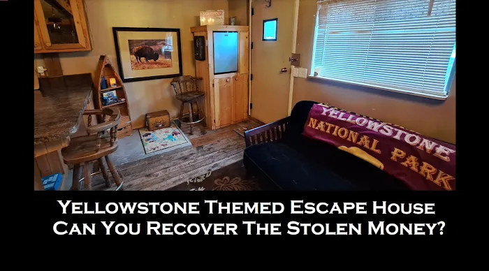 Yellowstone Bandits' Overnight Escape House 9